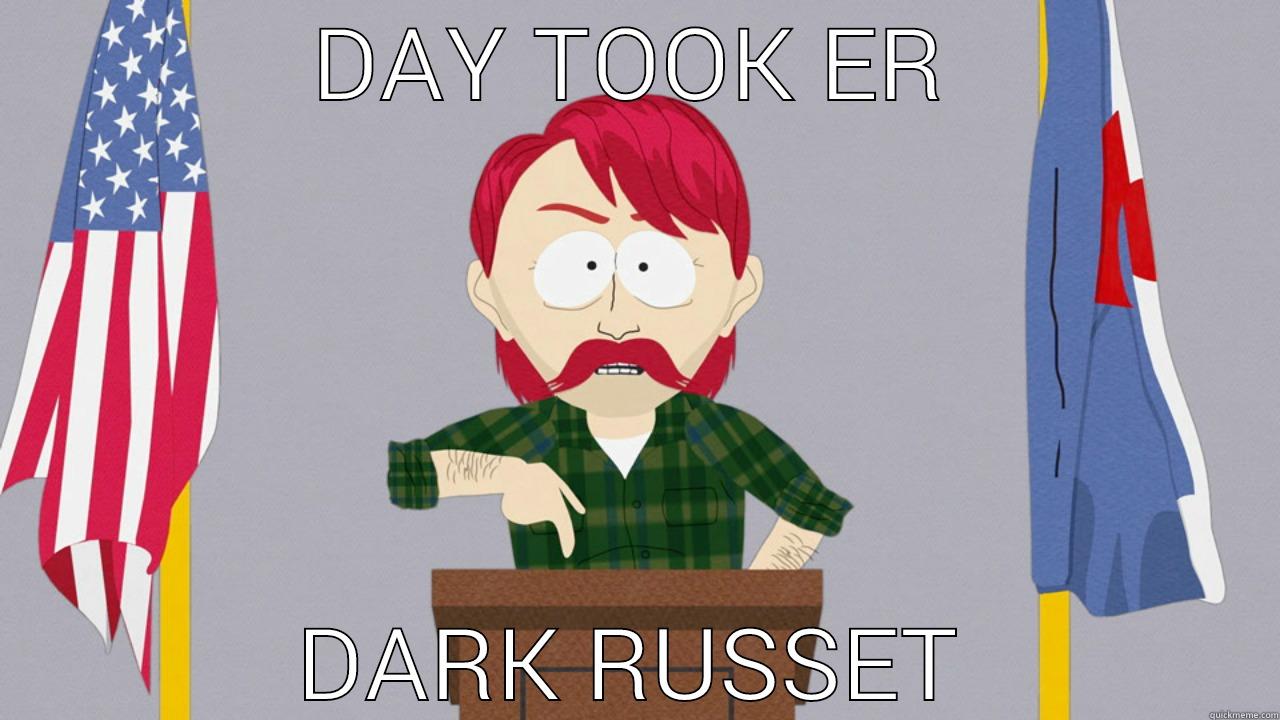 pissed off redneck - DAY TOOK ER DARK RUSSET Misc