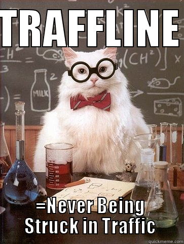 TRAFFLINE =NEVER BEING STRUCK IN TRAFFIC Chemistry Cat