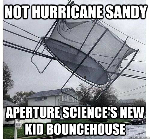 not Hurricane Sandy Aperture science's new kid bouncehouse  Aperture Science Inventions