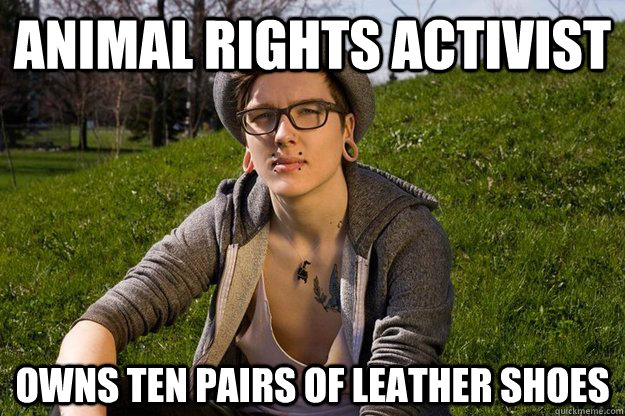 Animal rights activist owns ten pairs of leather shoes  