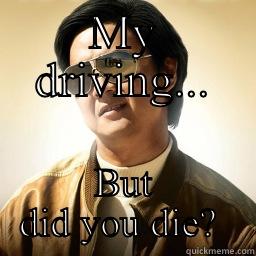 MY DRIVING... BUT DID YOU DIE?  Mr Chow