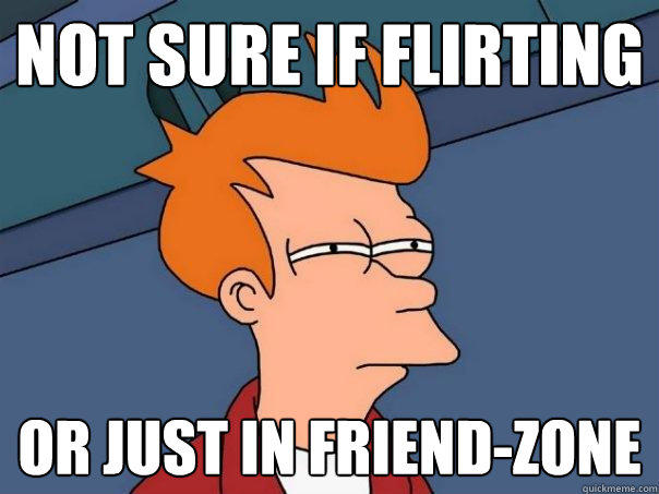 Not sure if flirting or just in friend-zone  