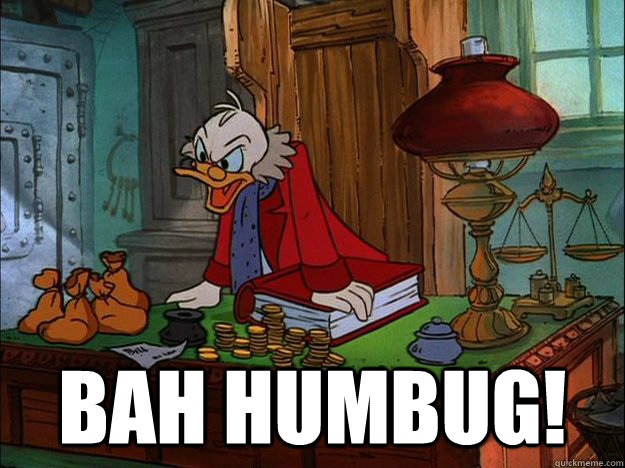 BAH HUMBUG!  Scrooge McDuck