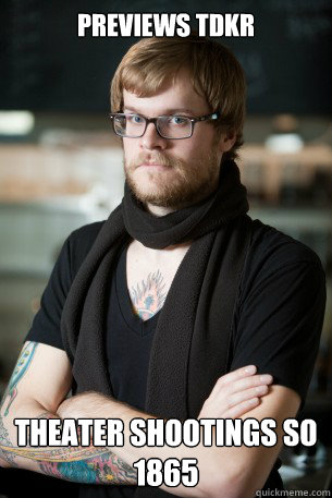 Previews tdkr theater shootings so 1865 - Previews tdkr theater shootings so 1865  Hipster Barista