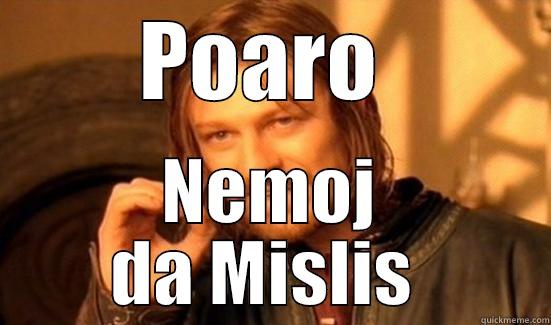 POARO  NEMOJ DA MISLIS  Boromir