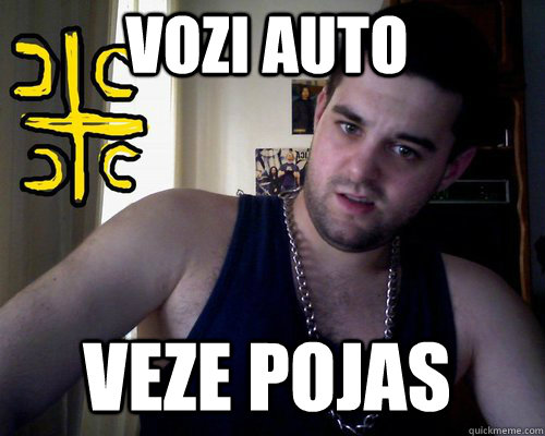 vozi auto  veze pojas  good serb guy