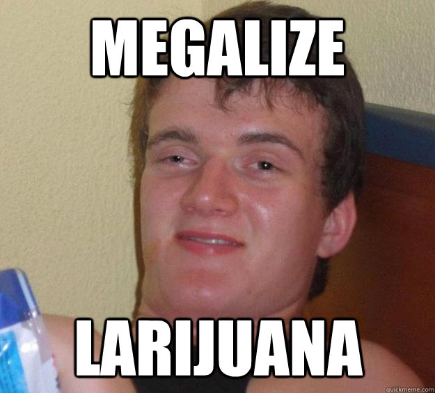 megalize larijuana   10 Guy