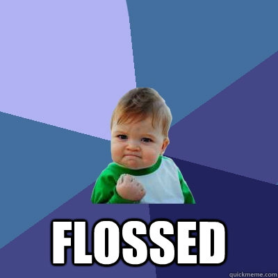  Flossed  Success Kid