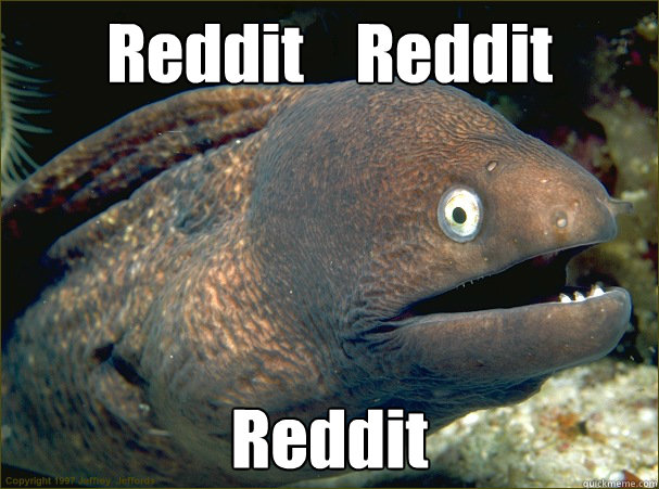 Reddit    Reddit Reddit   Bad Joke Eel