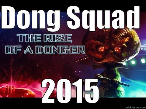 DONG SQUAD  2015 Misc