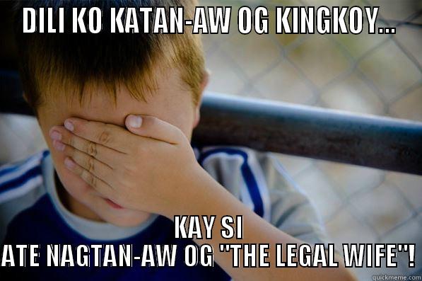 DILI KO KATAN-AW OG KINGKOY... KAY SI ATE NAGTAN-AW OG 