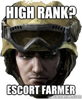 High Rank? Escort Farmer   - High Rank? Escort Farmer    Competitive AVA Player