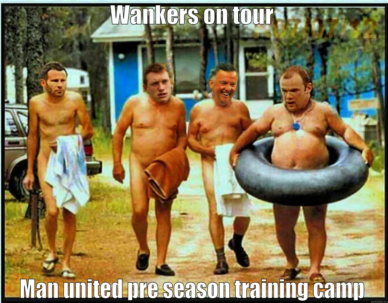 WANKERS ON TOUR MAN UNITED PRE SEASON TRAINING CAMP Misc