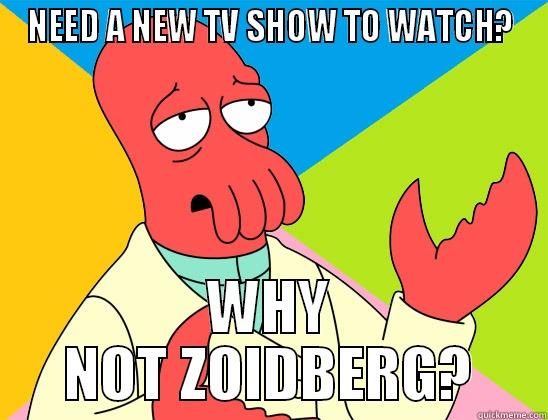 NEED A NEW TV SHOW TO WATCH? WHY NOT ZOIDBERG? Futurama Zoidberg 