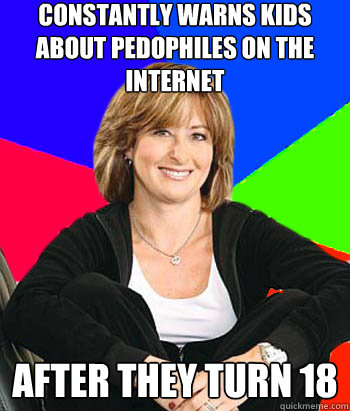 Constantly warns kids about pedophiles on the internet after they turn 18  Sheltering Suburban Mom