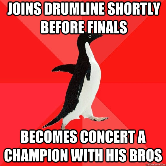 joins drumline shortly before finals becomes concert a champion with his bros  Socially Awesome Penguin