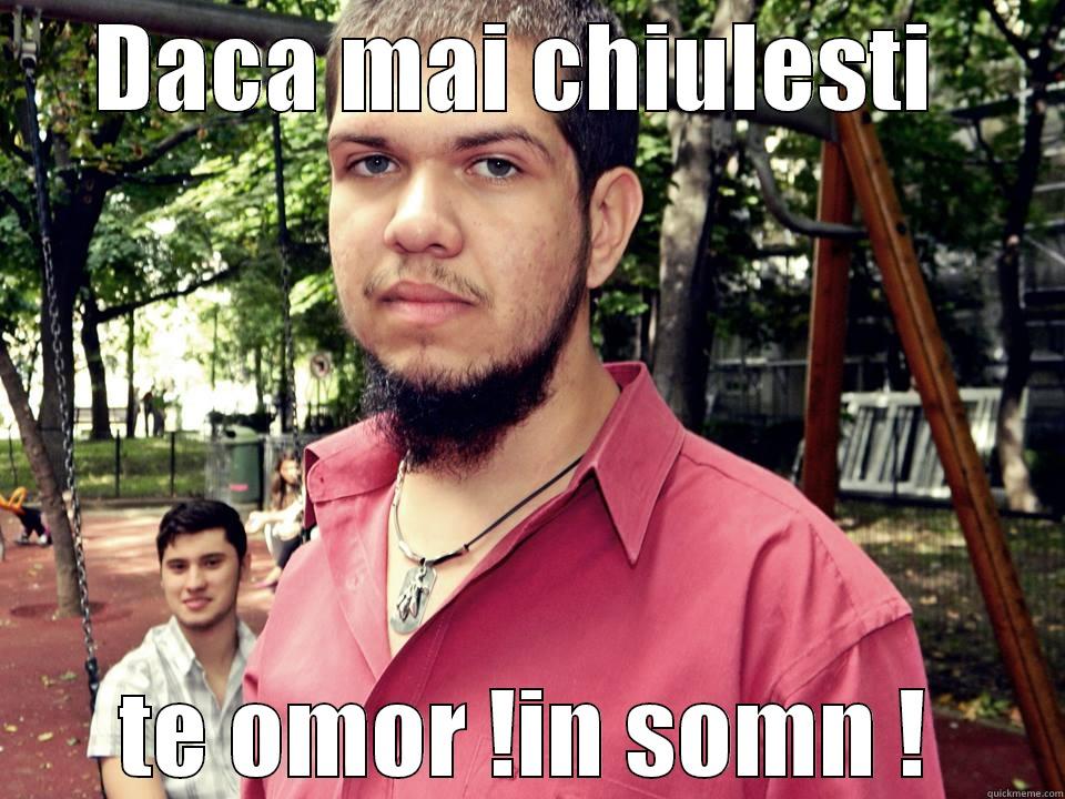 DACA MAI CHIULESTI  TE OMOR !IN SOMN ! Misc