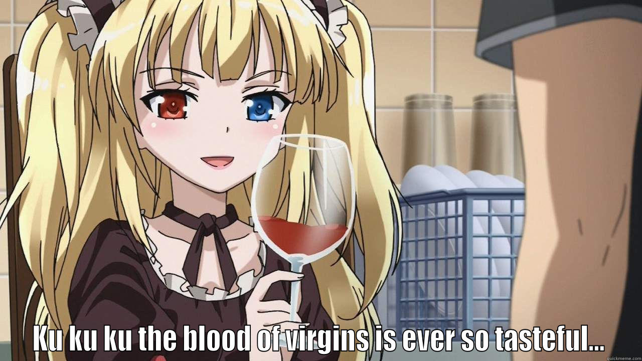  KU KU KU THE BLOOD OF VIRGINS IS EVER SO TASTEFUL… Misc