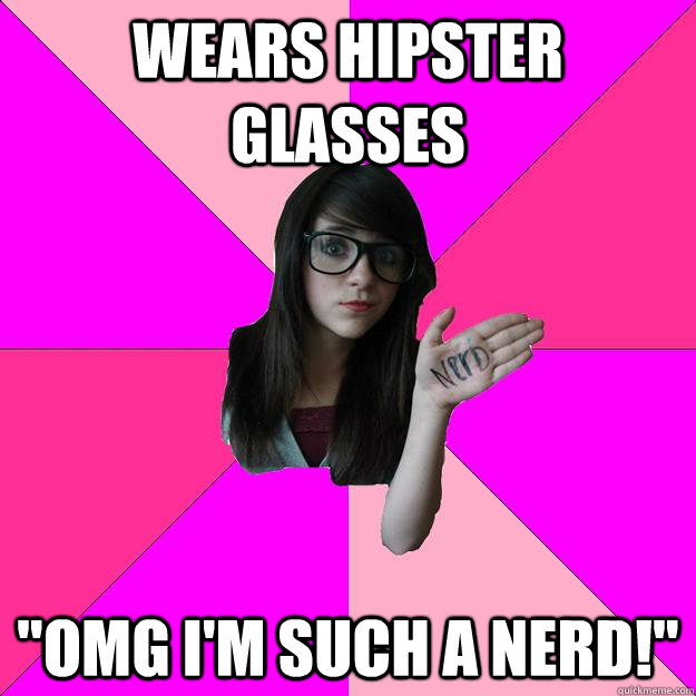 Wears hipster glasses 