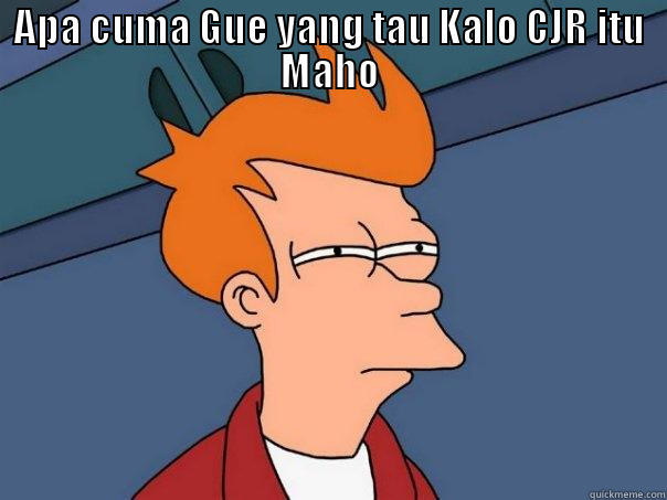 APA CUMA GUE YANG TAU KALO CJR ITU MAHO  Futurama Fry