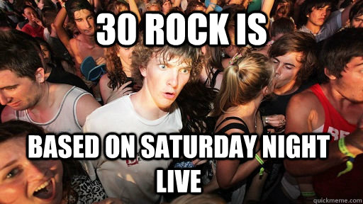 30 rock is based on saturday night live  Sudden Clarity Clarence