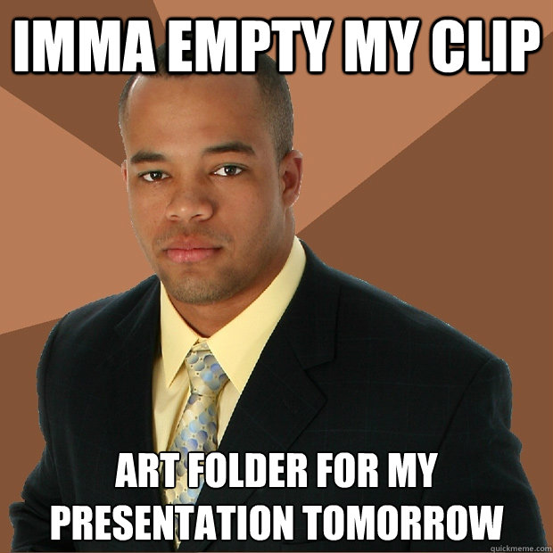 imma empty my clip art folder for my presentation tomorrow  Successful Black Man