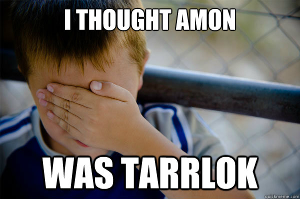 I thought amon was tarrlok  Confession kid