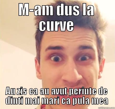 M-AM DUS LA CURVE AU ZIS CA AU AVUT PERIUTE DE DINTI MAI MARI CA PULA MEA Success Kid