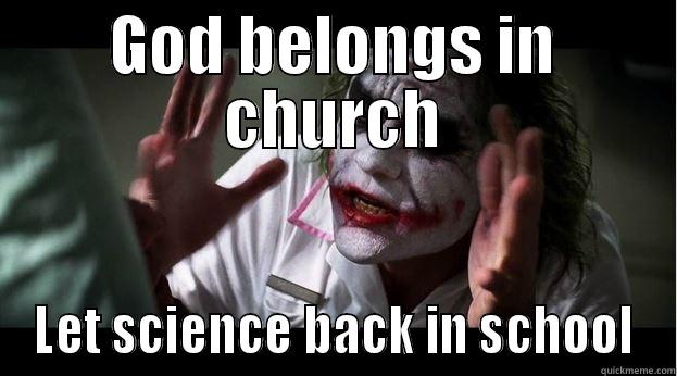 Science in Schools - GOD BELONGS IN CHURCH LET SCIENCE BACK IN SCHOOL Joker Mind Loss