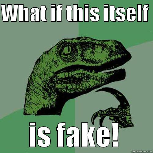 WHAT IF THIS ITSELF  IS FAKE! Philosoraptor