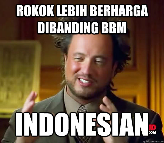 ROKOK LEBIH BERHARGA DIBANDING BBM INDONESIAN  Ancient Aliens