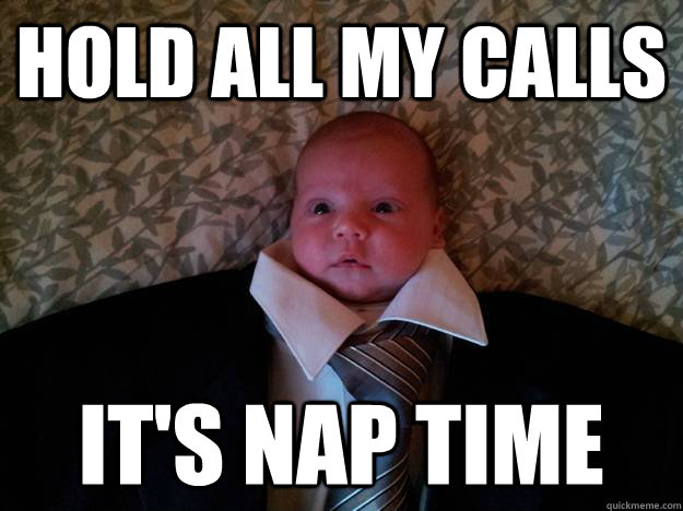 Hold all my calls It's nap time - Hold all my calls It's nap time  Misc