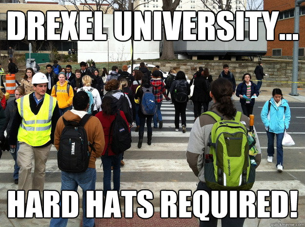 Drexel University... Hard hats required! - Drexel University... Hard hats required!  drexel construction