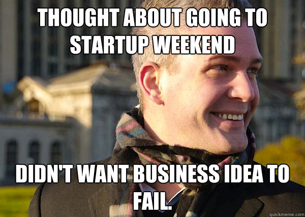 Thought about going to startup weekend didn't want business idea to fail.  White Entrepreneurial Guy