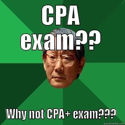 Park is a weener - CPA EXAM?? WHY NOT CPA+ EXAM??? High Expectations Asian Father