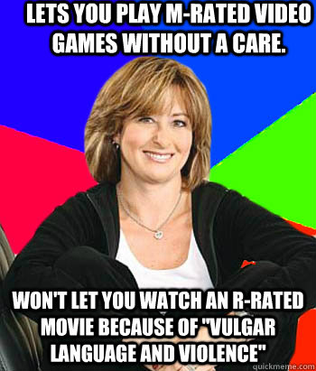 Lets you play M-rated video games without a care. Won't let you watch an R-rated movie because of 