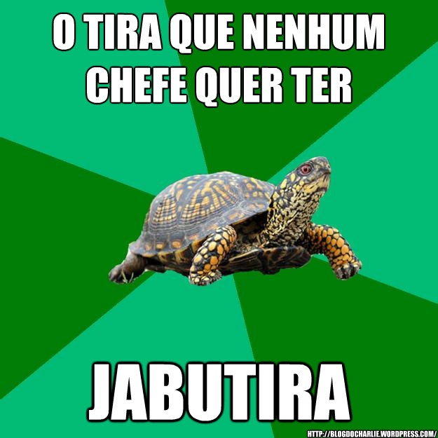 O tira que nenhum chefe quer ter JABUTIRA http://blogdocharlie.wordpress.com/ - O tira que nenhum chefe quer ter JABUTIRA http://blogdocharlie.wordpress.com/  Torrenting Turtle