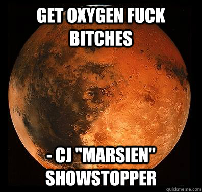 GET OXYGEN FUCK BITCHES - CJ 