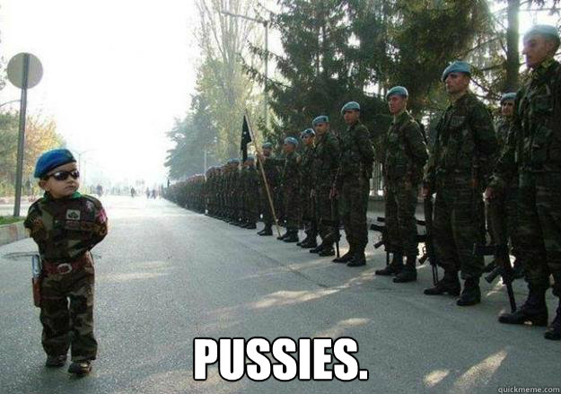  Pussies.  Army child