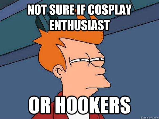 Not sure if cosplay enthusiast Or Hookers  Futurama Fry