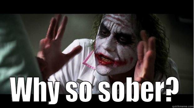  WHY SO SOBER? Joker Mind Loss