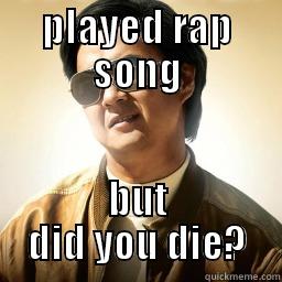 PLAYED RAP SONG BUT DID YOU DIE? Mr Chow