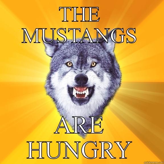 THE MUSTANGS ARE HUNGRY Courage Wolf