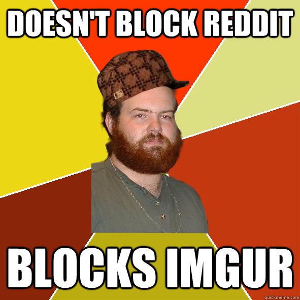 Doesn't block Reddit Blocks Imgur  