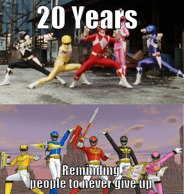 POWER RANGERS - 20 YEARS  REMINDING PEOPLE TO NEVER GIVE UP Misc