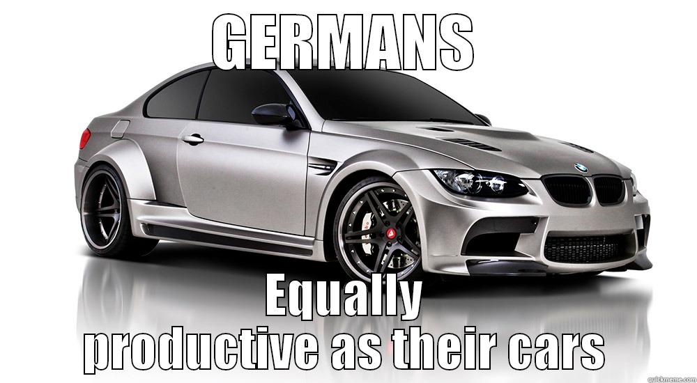 GERMANS EQUALLY PRODUCTIVE AS THEIR CARS Misc