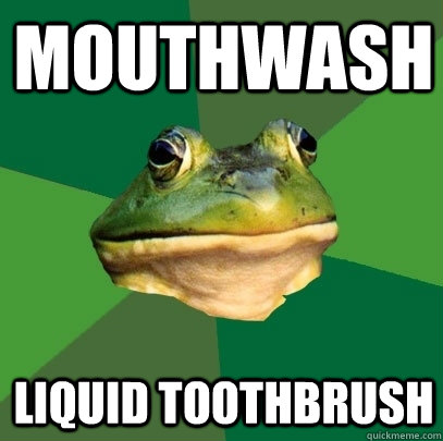 Mouthwash Liquid toothbrush - Mouthwash Liquid toothbrush  Foul Bachelor Frog