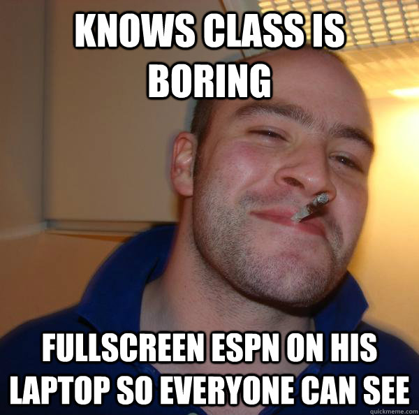 Knows class is boring Fullscreen ESPN on his laptop so everyone can see - Knows class is boring Fullscreen ESPN on his laptop so everyone can see  Misc