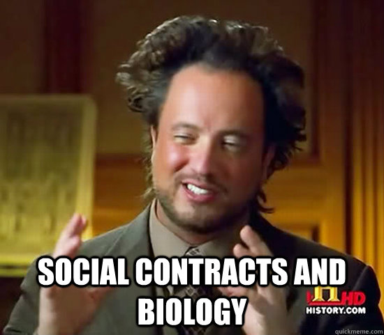  social contracts and biology  Ancient Aliens