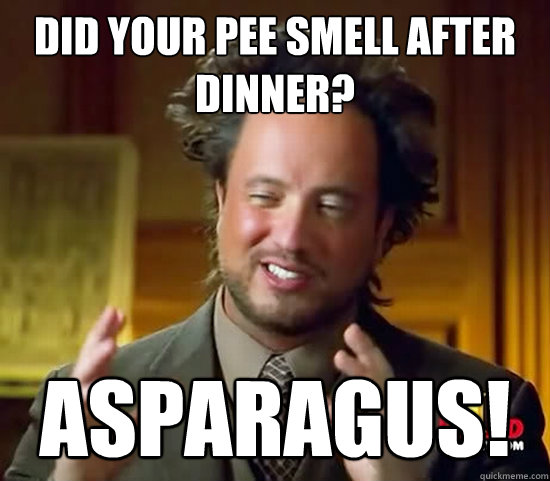 Did your pee smell after dinner? Asparagus!  - Did your pee smell after dinner? Asparagus!   Ancient Aliens